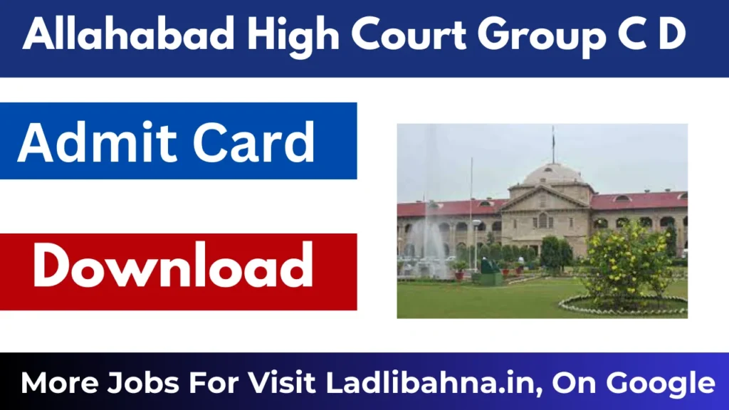 Allahabad High Court Group C D Admit Card 2025